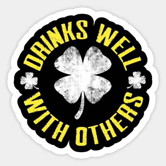 Drinks Well With Others Funny St Patrick's Day Drinking Lovers Men Women Sticker by TheMjProduction